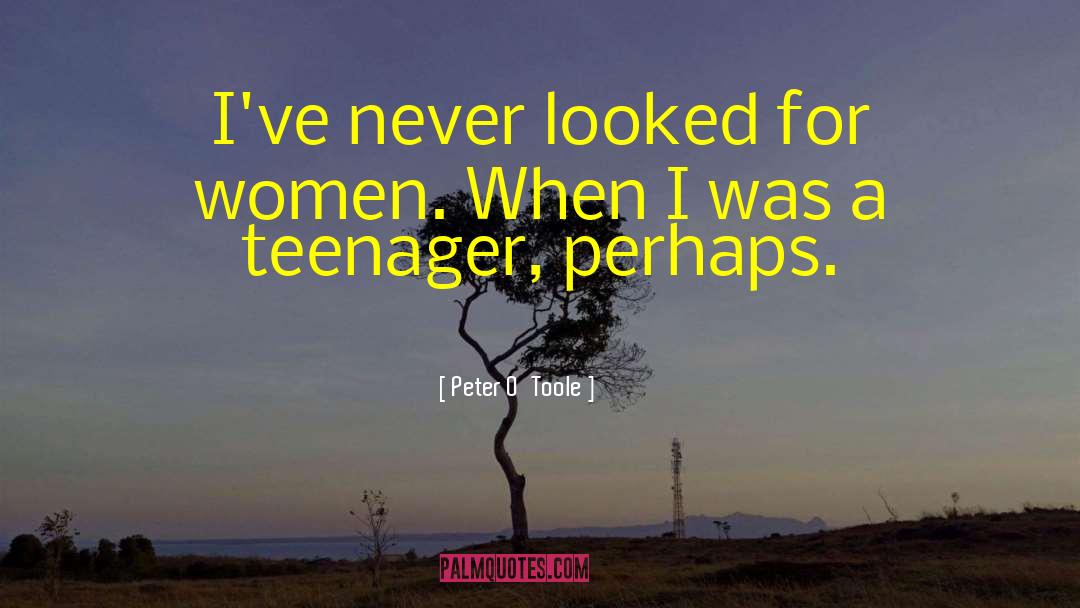 Teenager Post Birthday quotes by Peter O'Toole