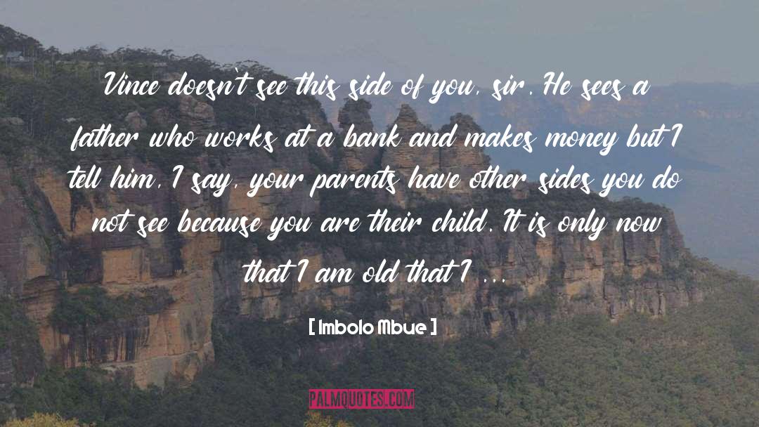 Teenagers And Parents quotes by Imbolo Mbue