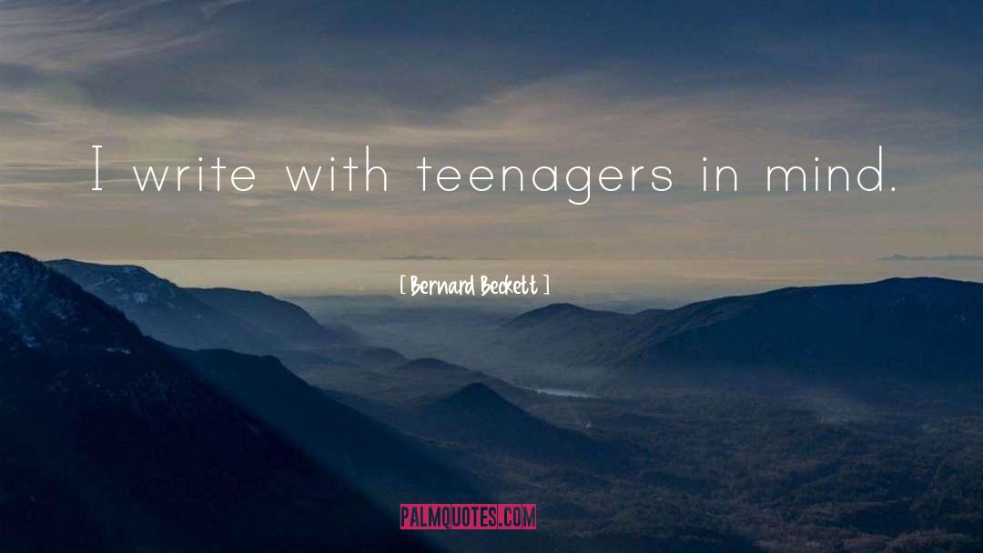 Teenagers quotes by Bernard Beckett