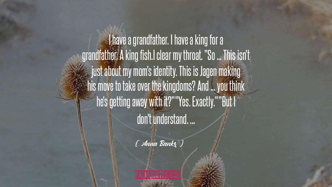Teens Moms quotes by Anna Banks