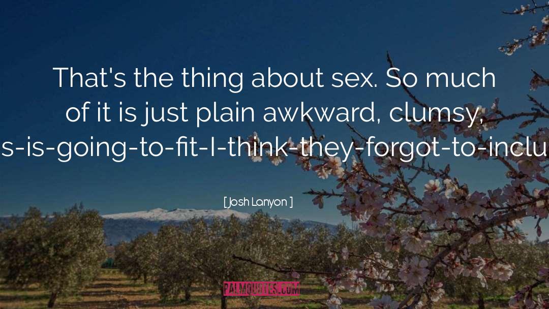 Teens Sex Awkward Jocks quotes by Josh Lanyon