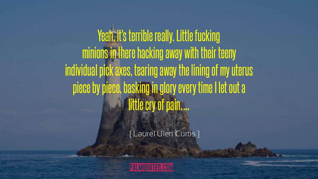 Teeny quotes by Laurel Ulen Curtis