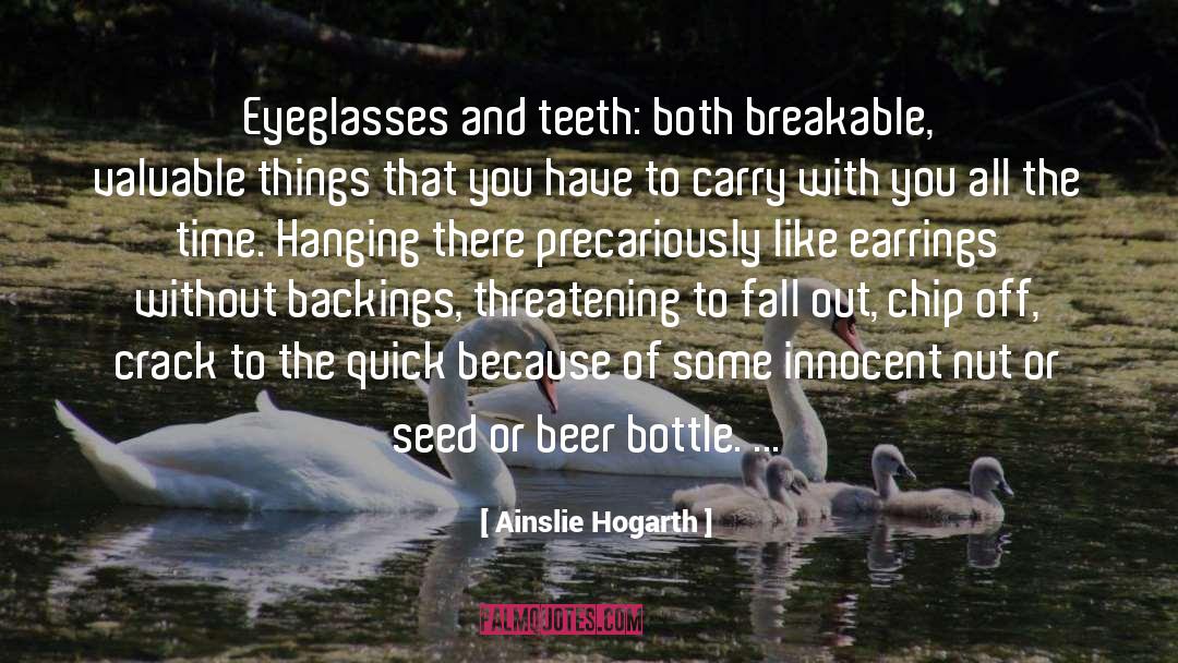 Teeth quotes by Ainslie Hogarth