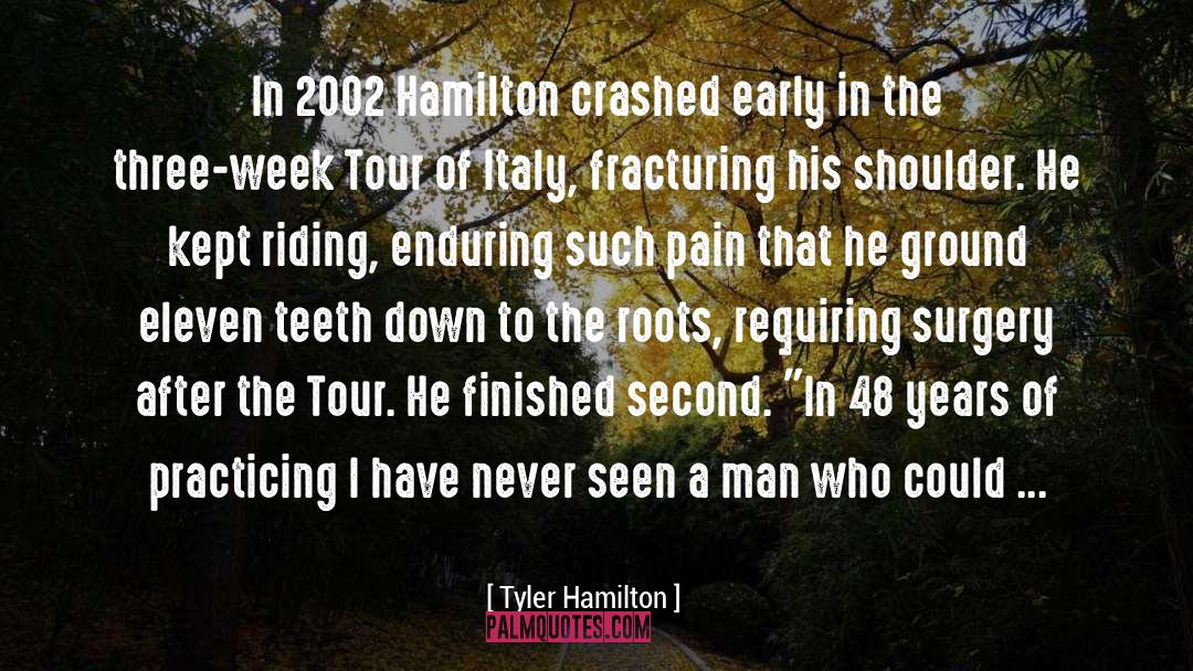 Teeth quotes by Tyler Hamilton