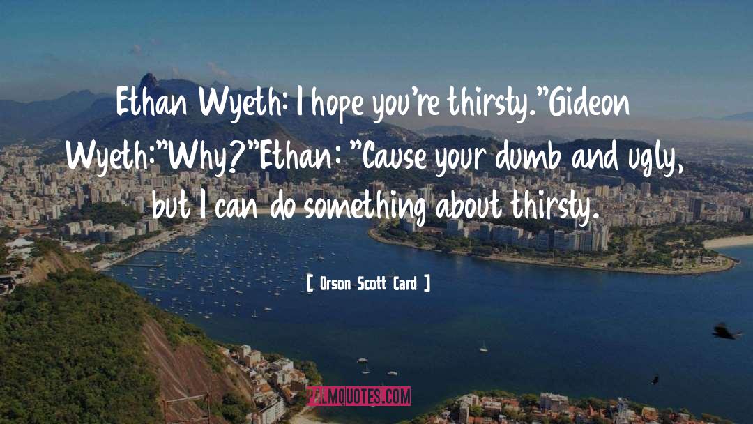 Tegan And Ethan quotes by Orson Scott Card