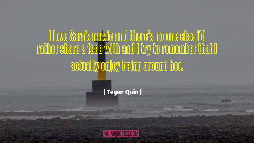 Tegan Quin quotes by Tegan Quin