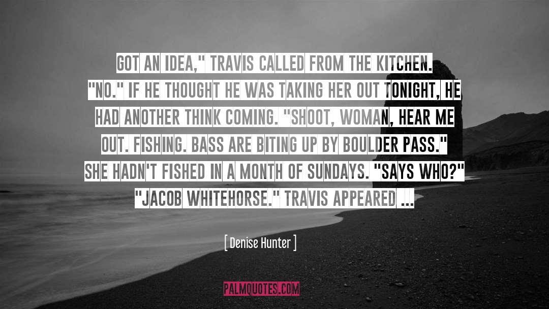 Teisco Bass quotes by Denise Hunter