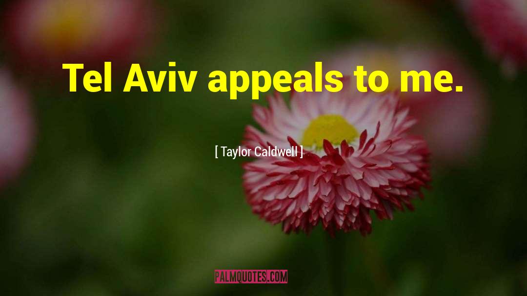 Tel Aviv quotes by Taylor Caldwell