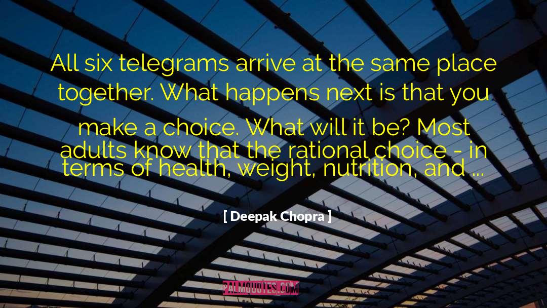 Telegraphs And Telegrams quotes by Deepak Chopra