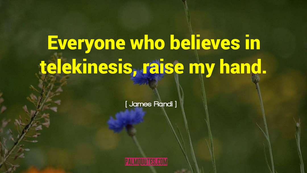 Telekinesis quotes by James Randi