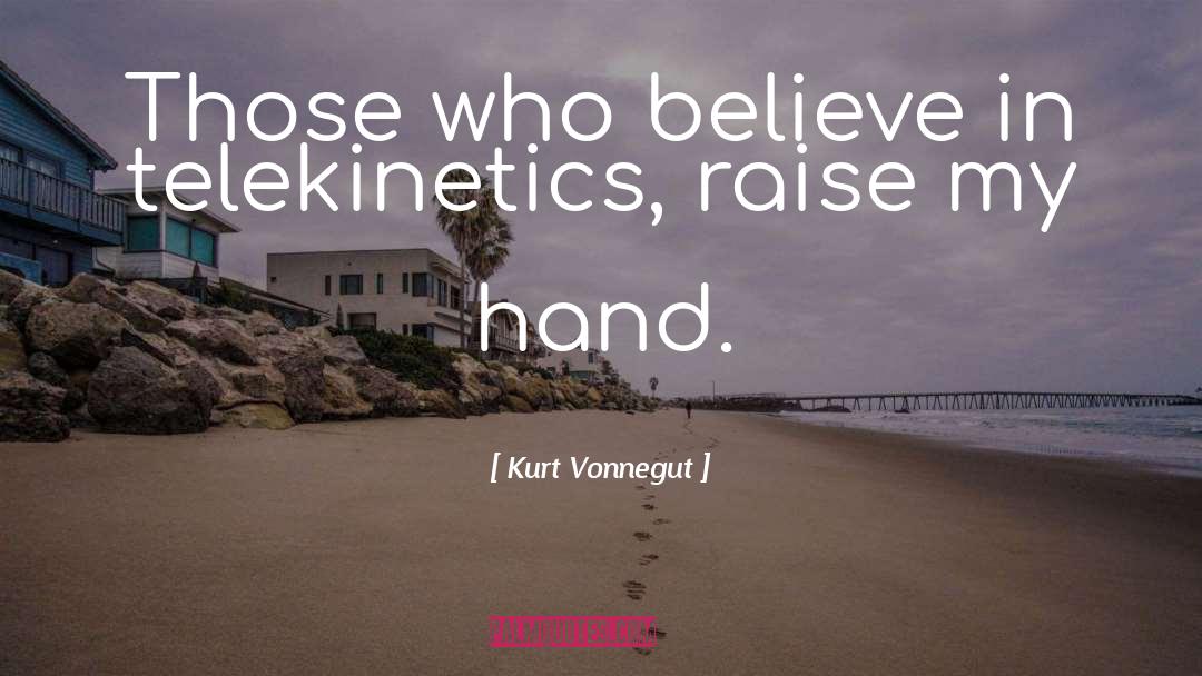 Telekinetics quotes by Kurt Vonnegut