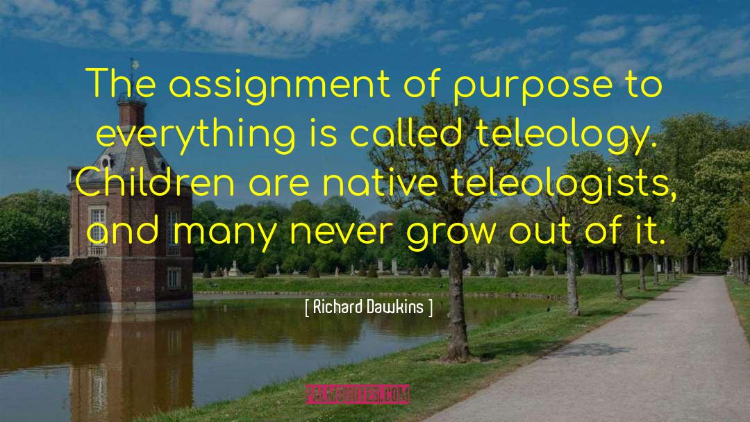 Teleology quotes by Richard Dawkins