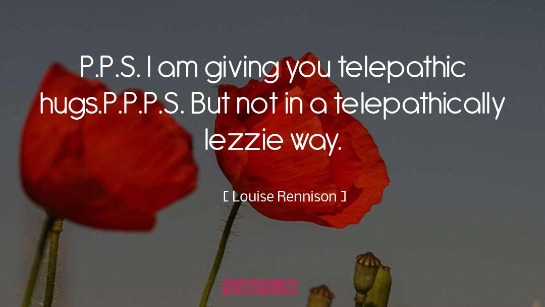 Telepathic quotes by Louise Rennison