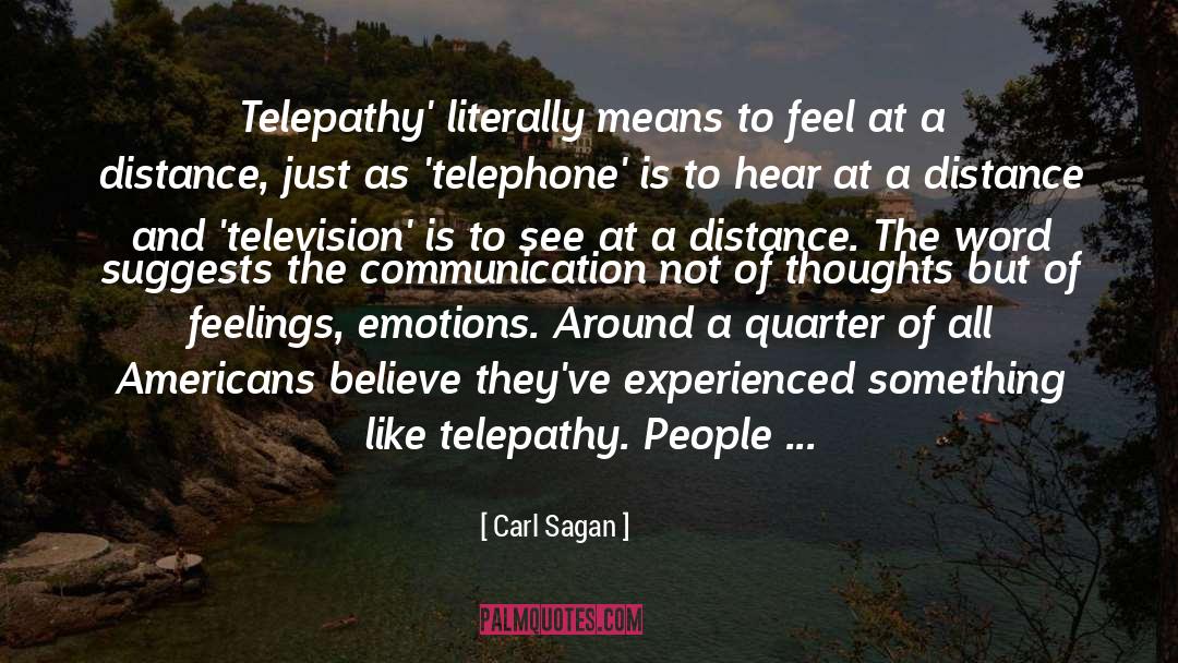 Telepathy quotes by Carl Sagan