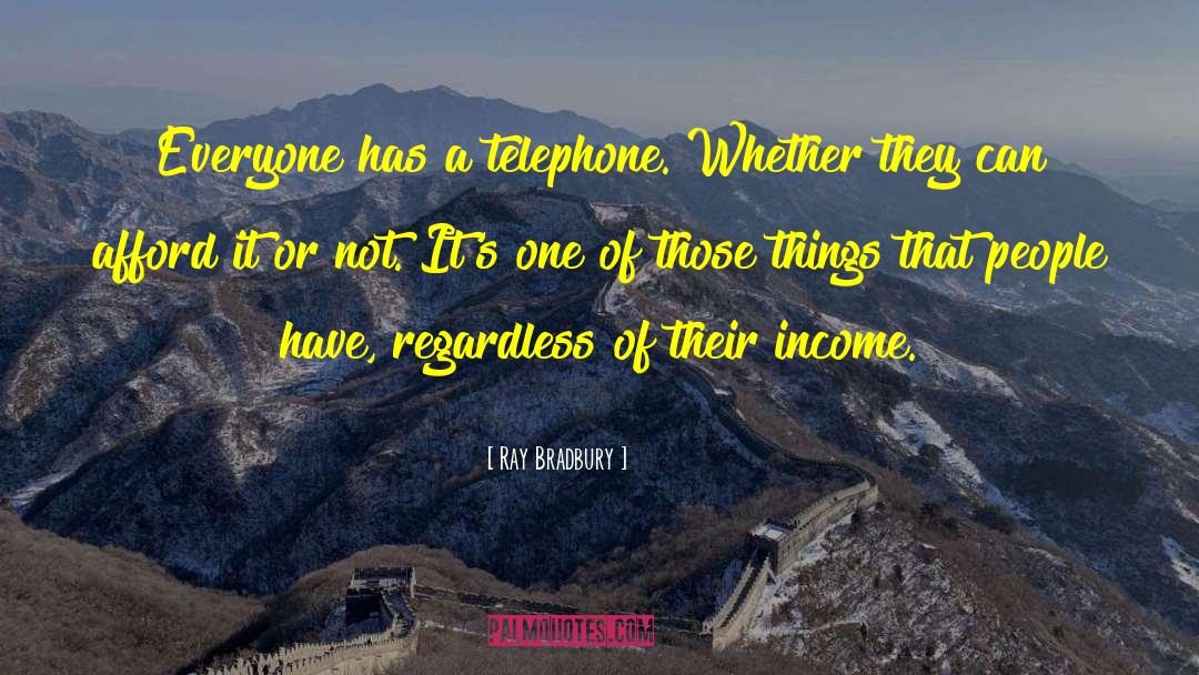 Telephone Calls quotes by Ray Bradbury