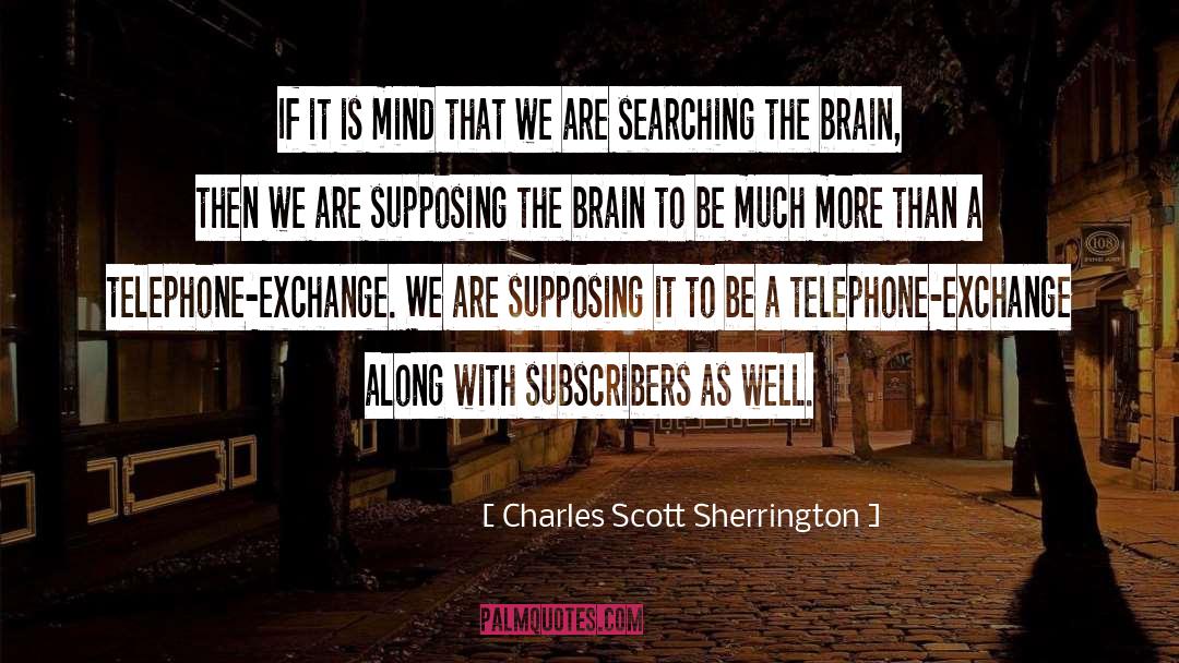Telephones quotes by Charles Scott Sherrington