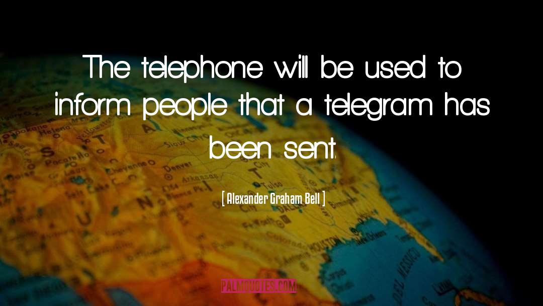 Telephones quotes by Alexander Graham Bell
