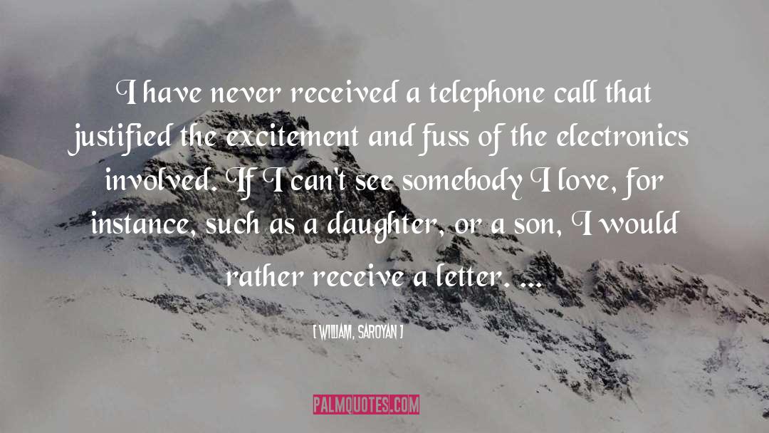 Telephones quotes by William, Saroyan