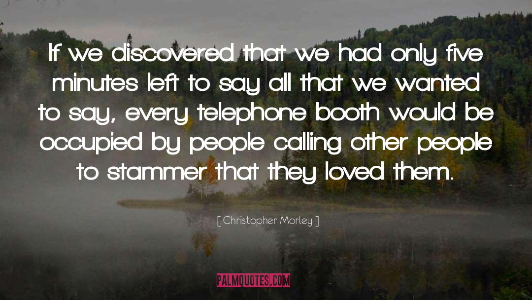 Telephones quotes by Christopher Morley