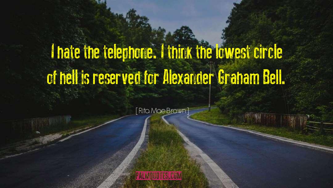 Telephones quotes by Rita Mae Brown