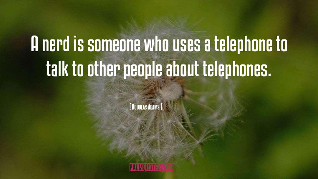 Telephones quotes by Douglas Adams