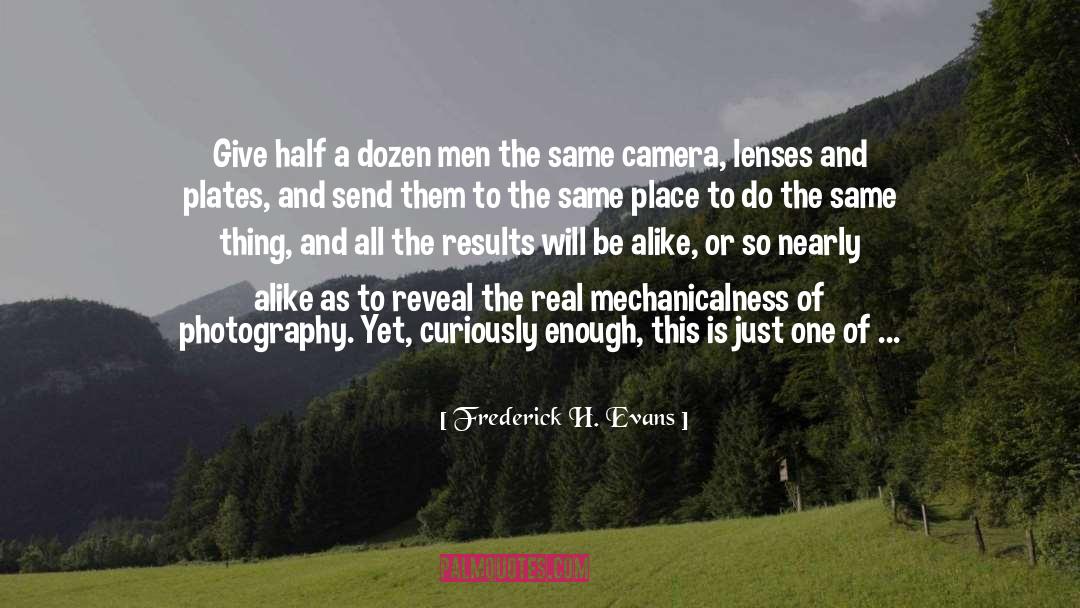 Telephoto Lenses quotes by Frederick H. Evans