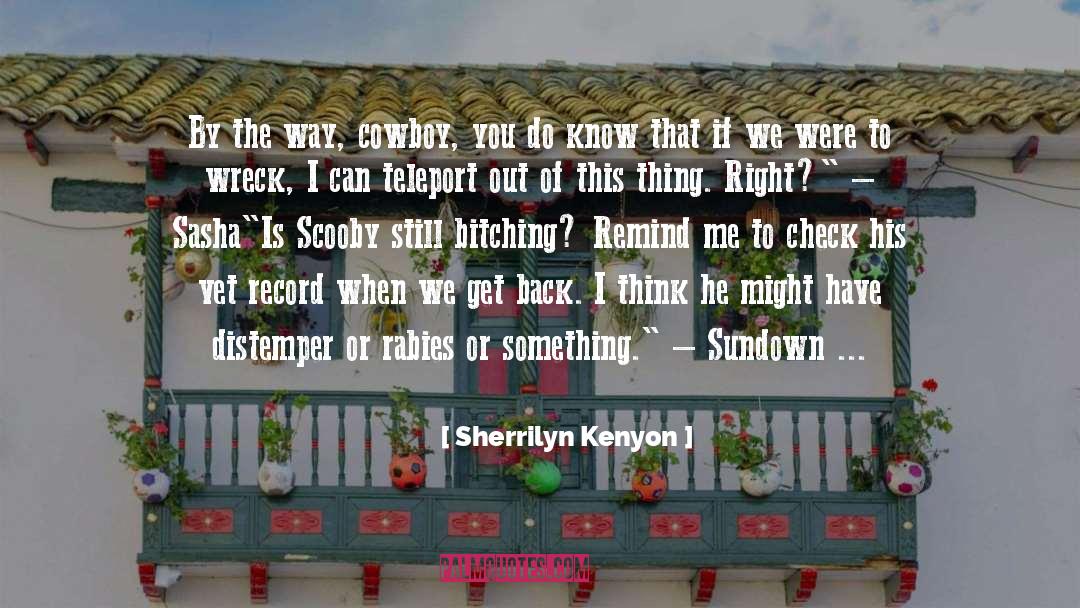 Teleport quotes by Sherrilyn Kenyon