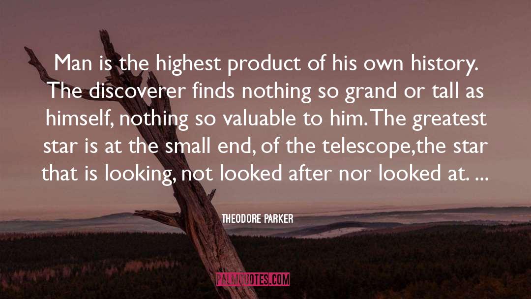 Telescope quotes by Theodore Parker