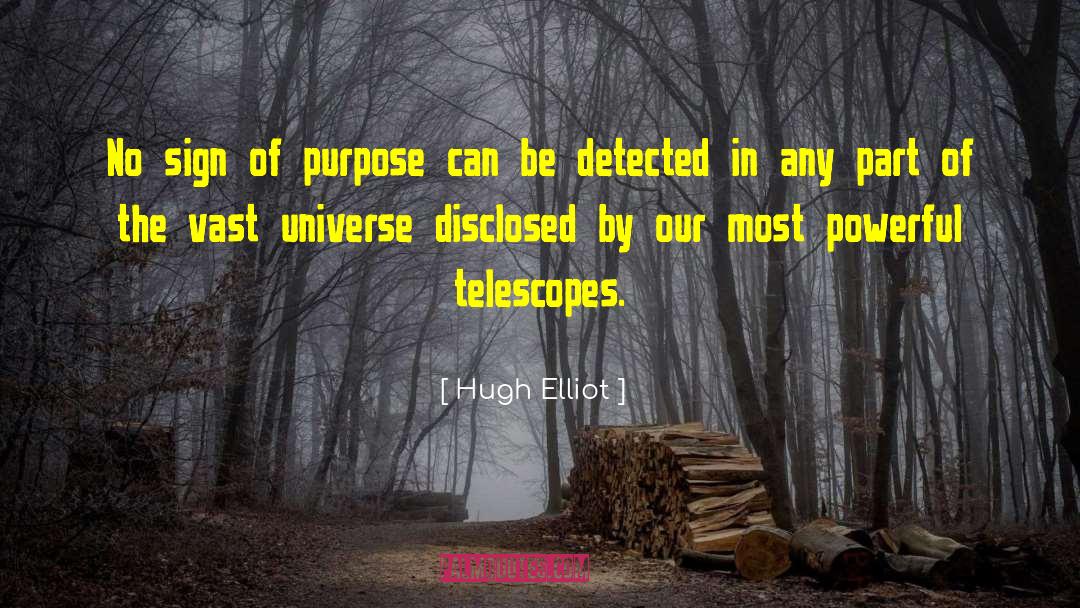 Telescopes quotes by Hugh Elliot