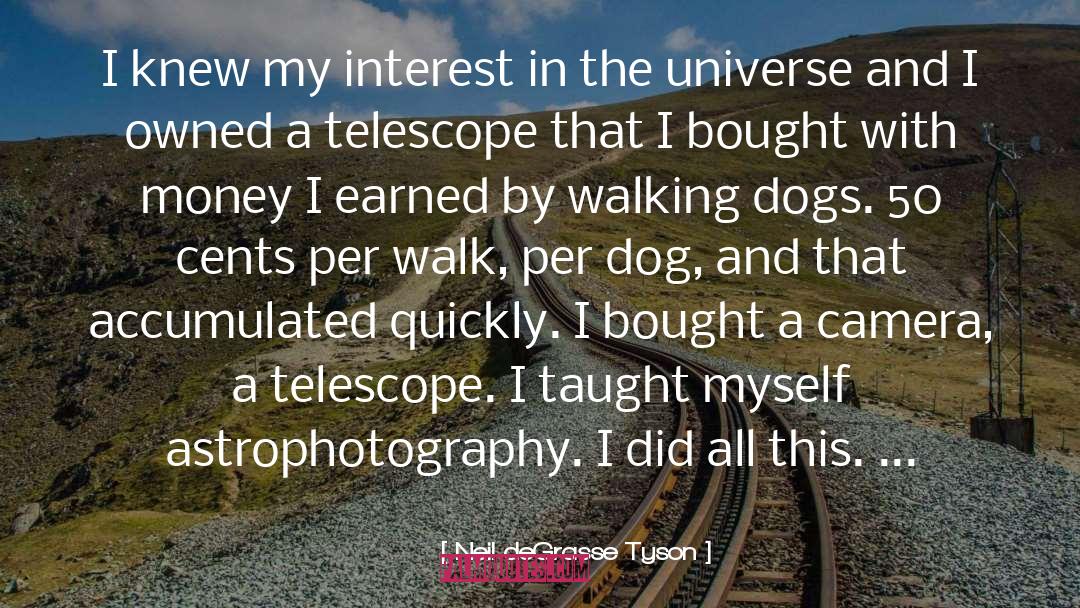 Telescopes quotes by Neil DeGrasse Tyson