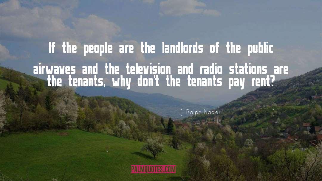 Television And Radio quotes by Ralph Nader