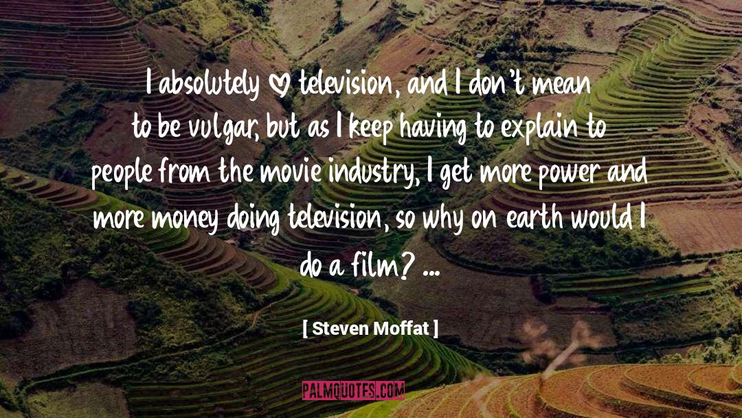 Television Industry quotes by Steven Moffat