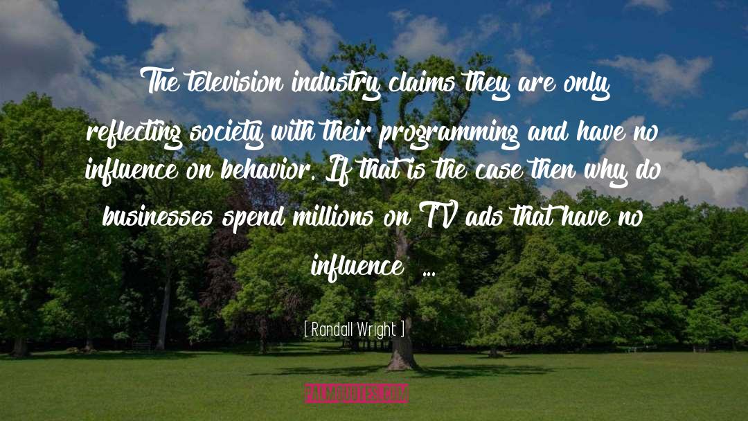 Television Industry quotes by Randall Wright