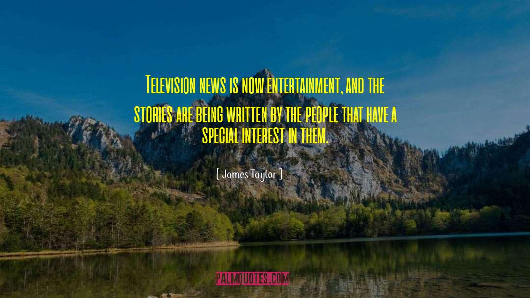 Television News quotes by James Taylor