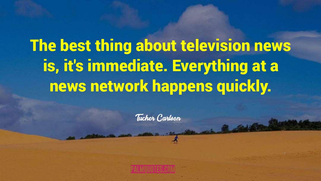 Television News quotes by Tucker Carlson