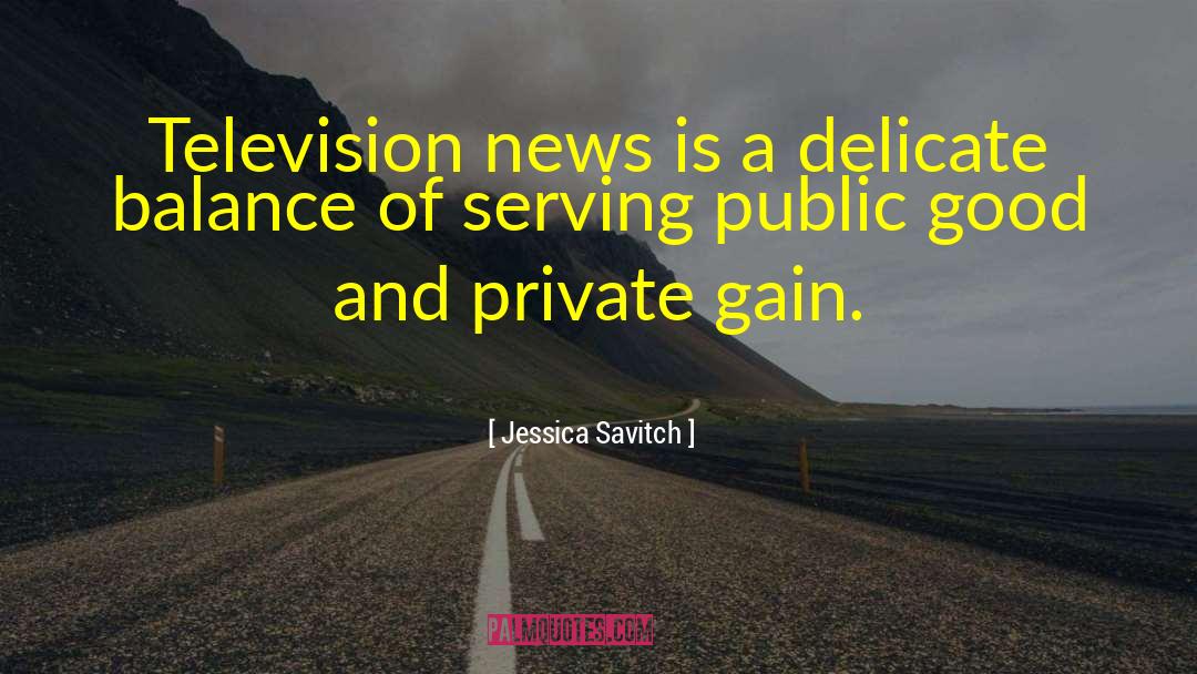 Television News quotes by Jessica Savitch