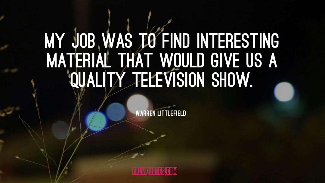 Television Show quotes by Warren Littlefield