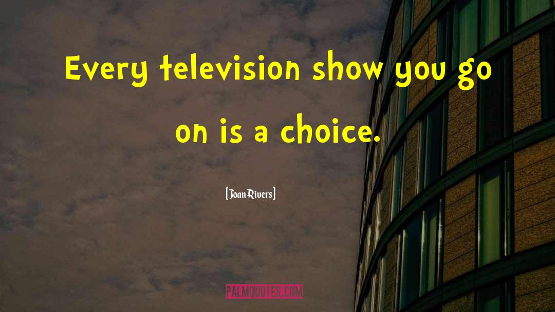 Television Show quotes by Joan Rivers