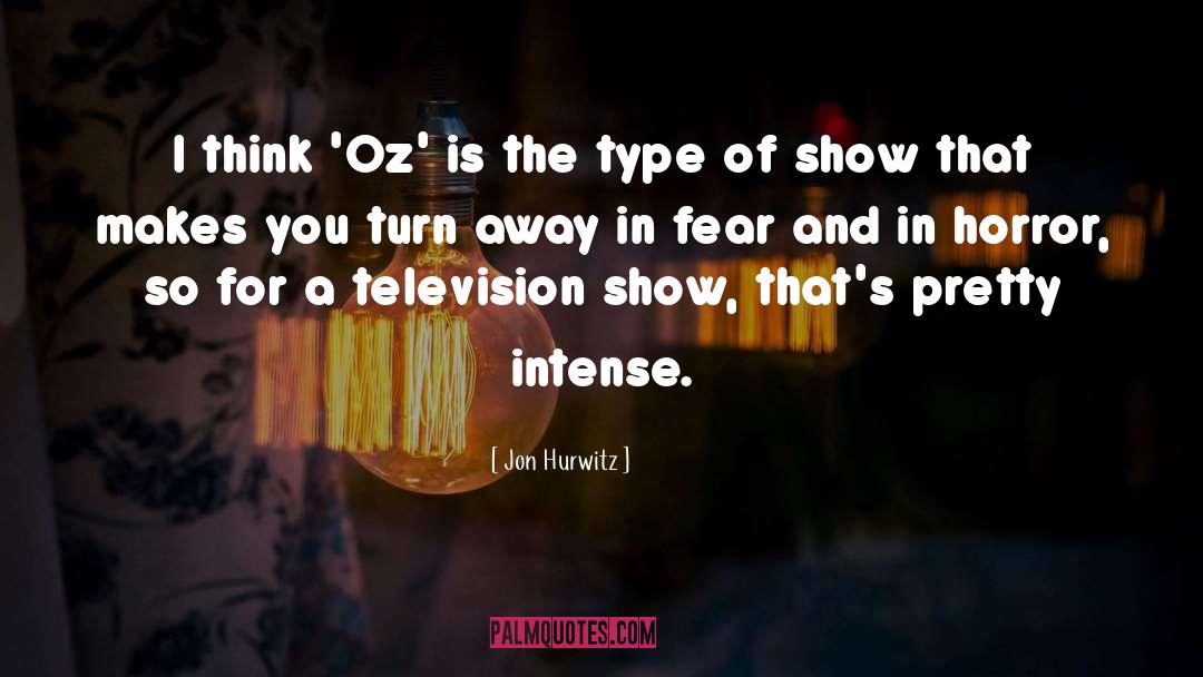 Television Show quotes by Jon Hurwitz