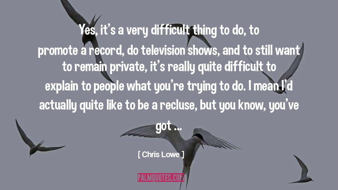 Television Shows quotes by Chris Lowe