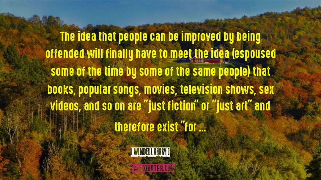 Television Shows quotes by Wendell Berry