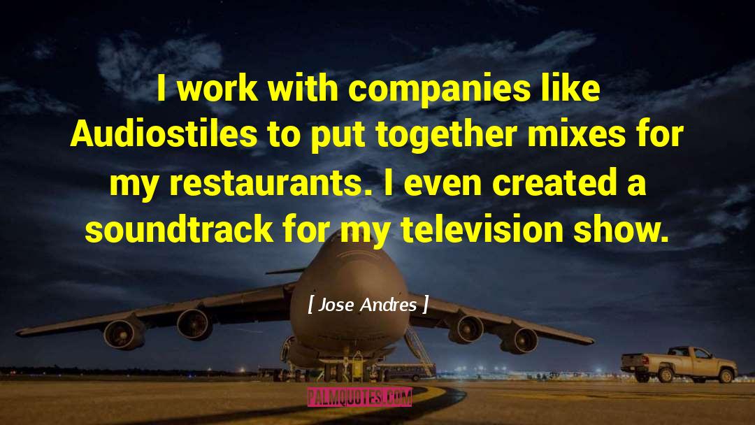 Television Shows quotes by Jose Andres