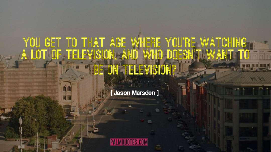 Television Watching quotes by Jason Marsden