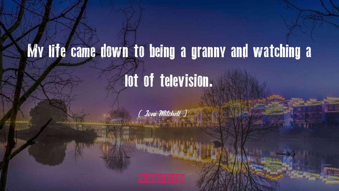 Television Watching quotes by Joni Mitchell