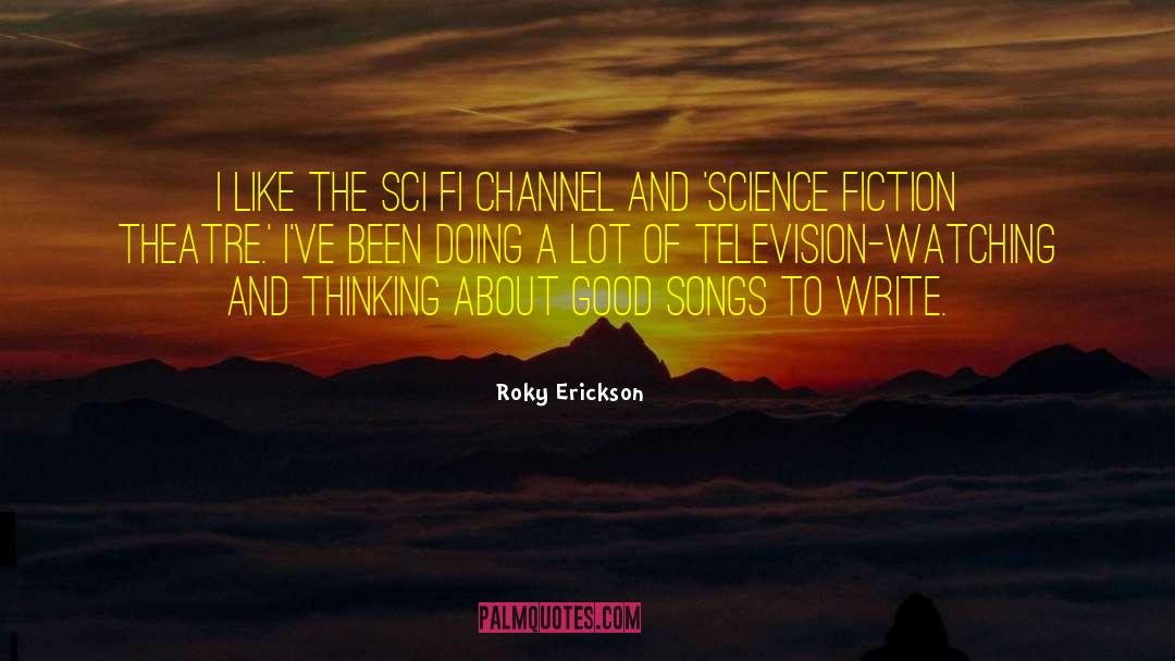 Television Watching quotes by Roky Erickson