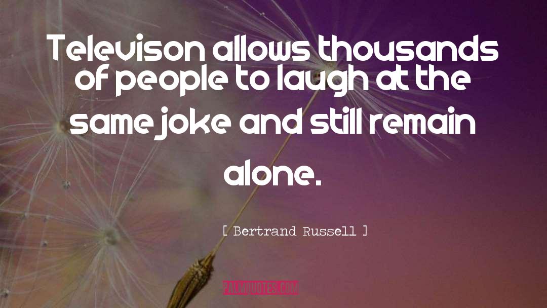 Televison quotes by Bertrand Russell