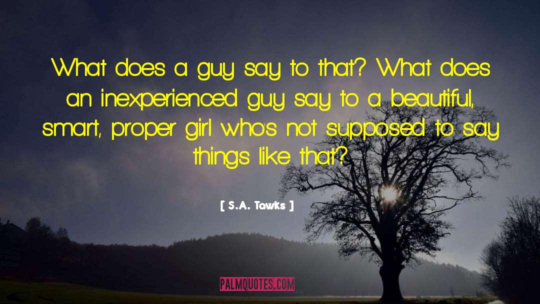 Tell A Girl quotes by S.A. Tawks