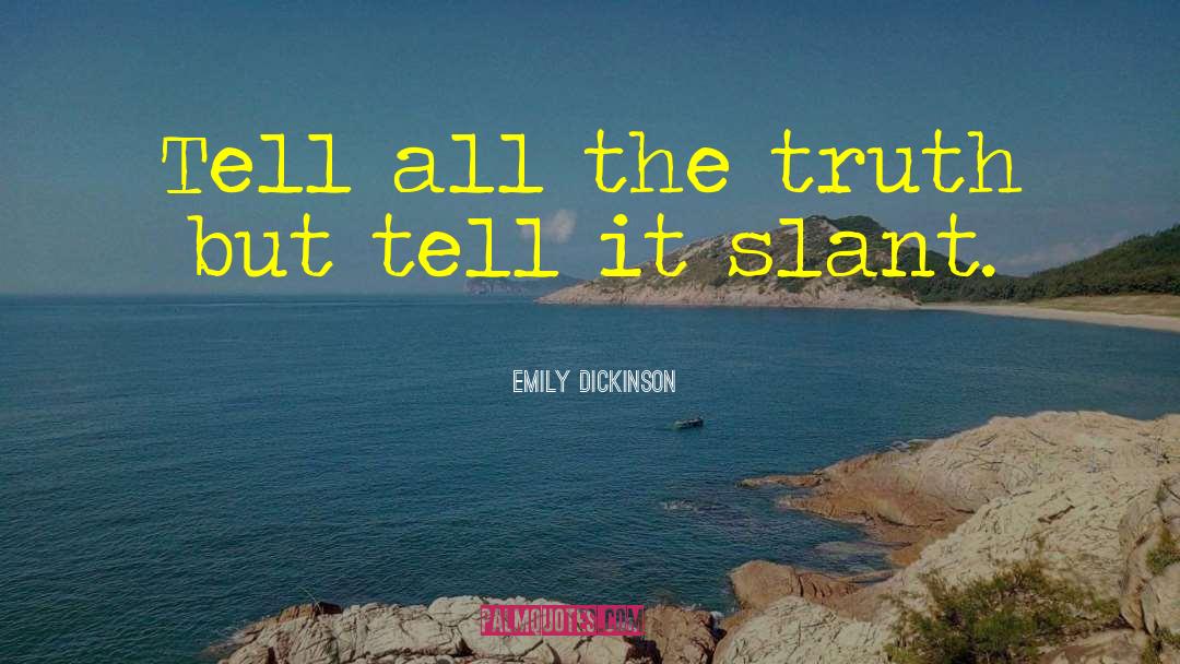 Tell All quotes by Emily Dickinson