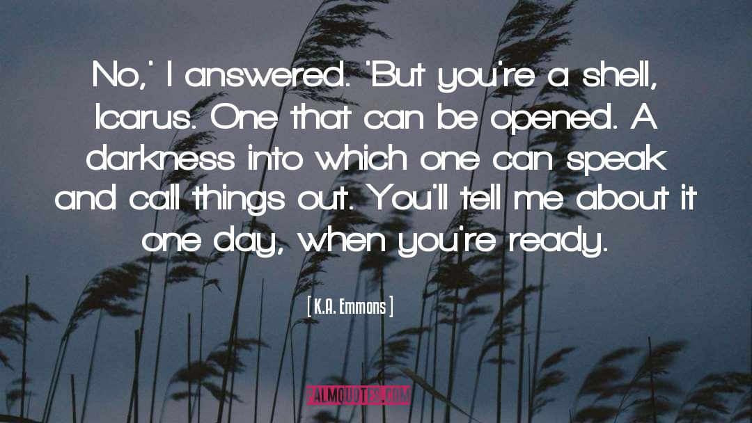 Tell Me I Can T quotes by K.A. Emmons