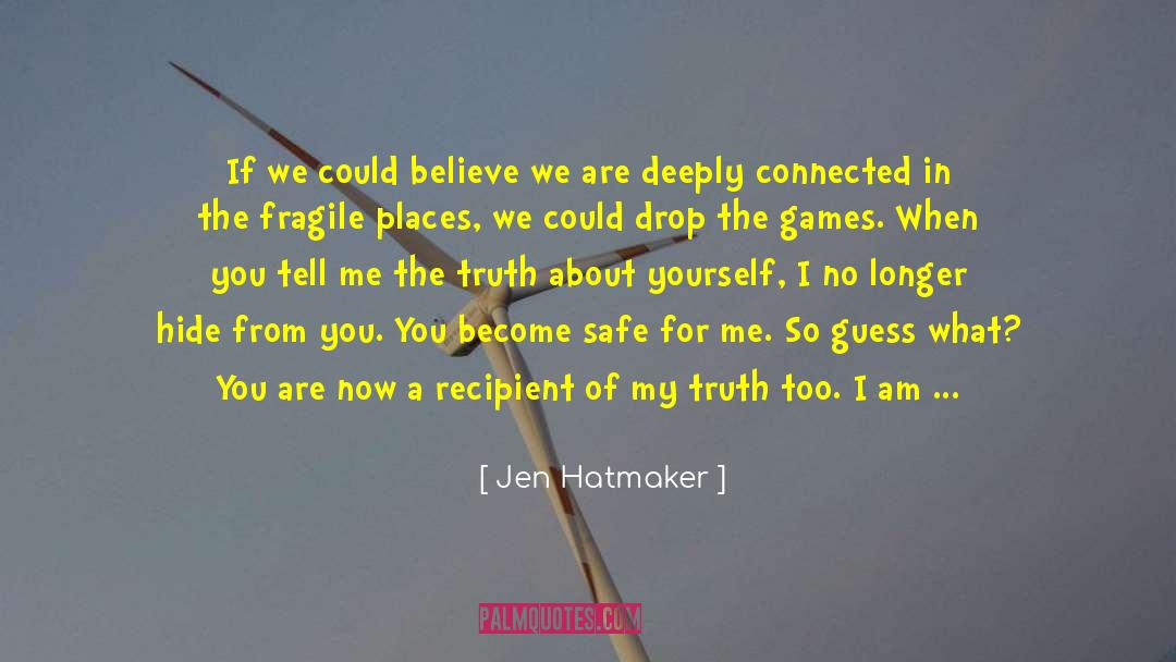 Tell Me The Truth quotes by Jen Hatmaker